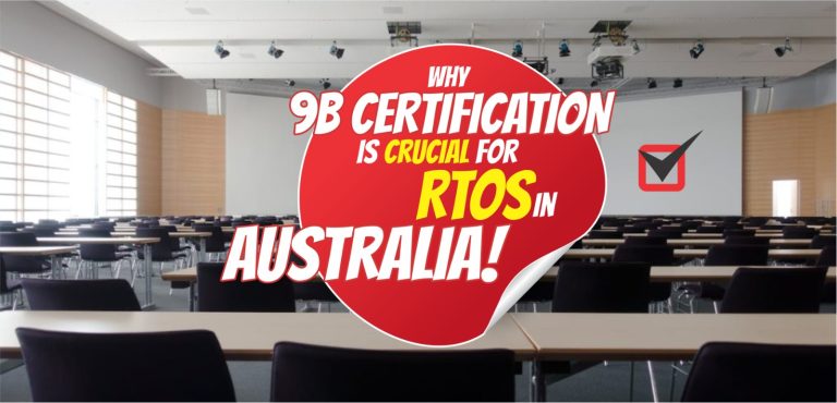 Why 9B Certification is Crucial for RTOs in Australia